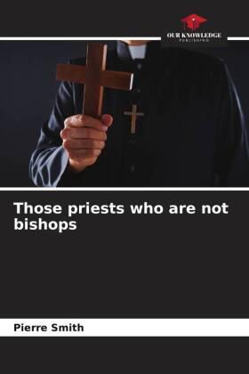 Smith |  Those priests who are not bishops | Buch |  Sack Fachmedien