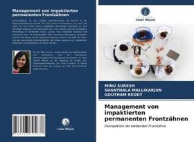 Suresh / Mallikarjun / Reddy |  Management von impaktierten permanenten Frontzähnen | Buch |  Sack Fachmedien