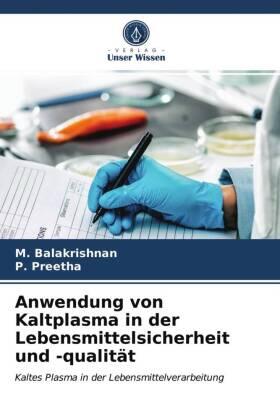 Balakrishnan / Preetha |  Anwendung von Kaltplasma in der Lebensmittelsicherheit und -qualität | Buch |  Sack Fachmedien