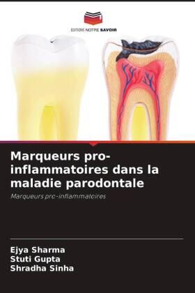 Sharma / Gupta / Sinha |  Marqueurs pro-inflammatoires dans la maladie parodontale | Buch |  Sack Fachmedien