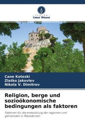 Koteski / Jakovlev / Dimitrov | Religion, berge und sozioökonomische bedingungen als faktoren | Buch | 978-620-383848-0 | sack.de