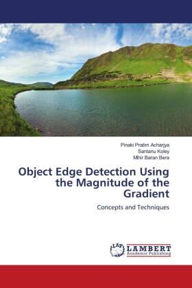 Acharjya / Koley / Bera |  Object Edge Detection Using the Magnitude of the Gradient | Buch |  Sack Fachmedien
