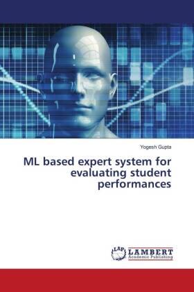 Gupta |  ML based expert system for evaluating student performances | Buch |  Sack Fachmedien
