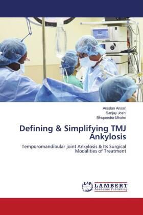 Ansari / Joshi / Mhatre |  Defining & Simplifying TMJ Ankylosis | Buch |  Sack Fachmedien