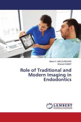 Malgundkar / Kamat |  Role of Traditional and Modern Imaging in Endodontics | Buch |  Sack Fachmedien