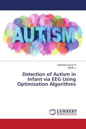 N / J |  Detection of Autism in Infant via EEG Using Optimization Algorithms | Buch |  Sack Fachmedien