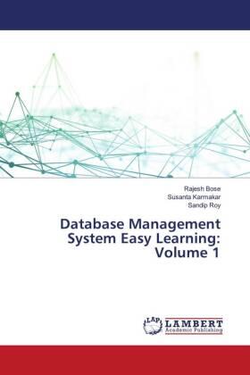 Bose / Karmakar / Roy |  Database Management System Easy Learning: Volume 1 | Buch |  Sack Fachmedien