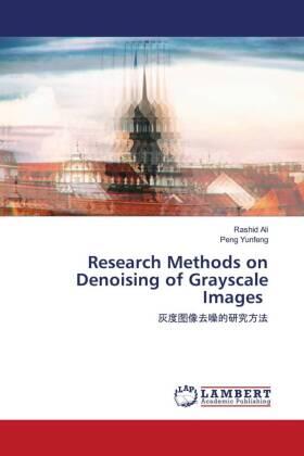 Ali / Yunfeng |  Research Methods on Denoising of Grayscale Images | Buch |  Sack Fachmedien