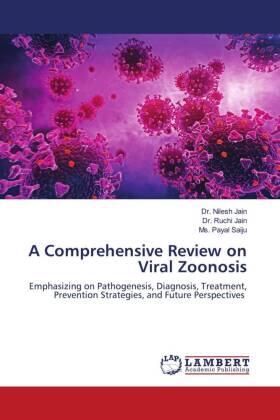 Jain / Saiju |  A Comprehensive Review on Viral Zoonosis | Buch |  Sack Fachmedien