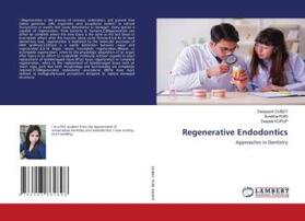 Dubey / Puri / Kurup |  Regenerative Endodontics | Buch |  Sack Fachmedien