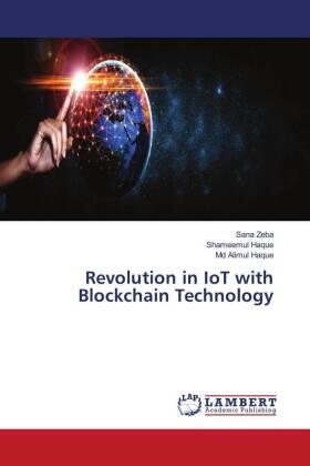 Zeba / Haque |  Revolution in IoT with Blockchain Technology | Buch |  Sack Fachmedien