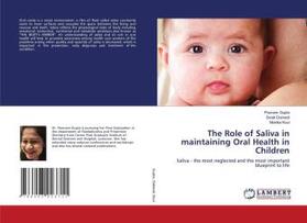 Gupta / Dwivedi / Koul |  The Role of Saliva in maintaining Oral Health in Children | Buch |  Sack Fachmedien