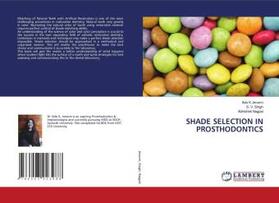 Jimomi / Singh / Nagpal |  SHADE SELECTION IN PROSTHODONTICS | Buch |  Sack Fachmedien