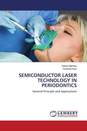 Manhas / Kaur |  SEMICONDUCTOR LASER TECHNOLOGY IN PERIODONTICS | Buch |  Sack Fachmedien