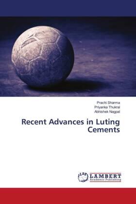 Sharma / Thukral / Nagpal |  Recent Advances in Luting Cements | Buch |  Sack Fachmedien