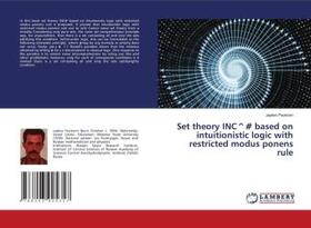 Foukzon |  Set theory INC^# based on intuitionistic logic with restricted modus ponens rule | Buch |  Sack Fachmedien