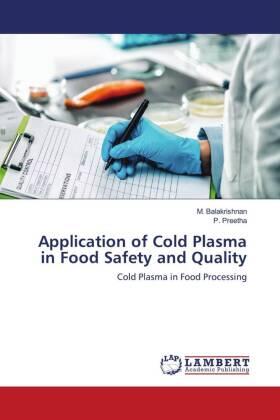 Balakrishnan / Preetha |  Application of Cold Plasma in Food Safety and Quality | Buch |  Sack Fachmedien