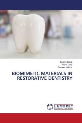 Goyal / Garg / Makkar |  BIOMIMETIC MATERIALS IN RESTORATIVE DENTISTRY | Buch |  Sack Fachmedien