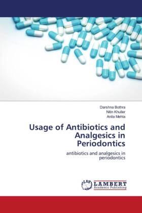 Bothra / Khuller / Mehta |  Usage of Antibiotics and Analgesics in Periodontics | Buch |  Sack Fachmedien