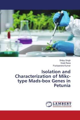 Singh / Rana / Kumar |  Isolation and Characterization of Mikc-type Mads-box Genes in Petunia | Buch |  Sack Fachmedien