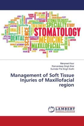 Kaur / Brar / Sodhi |  Management of Soft Tissue Injuries of Maxillofacial region | Buch |  Sack Fachmedien