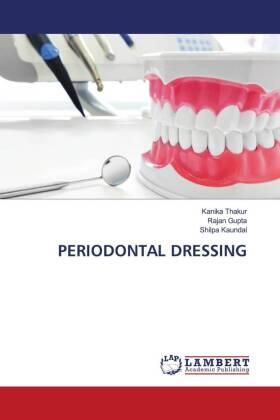 Thakur / Gupta / Kaundal | PERIODONTAL DRESSING | Buch | 978-620-392982-9 | sack.de