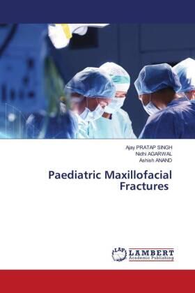 Singh / Agarwal / Anand |  Paediatric Maxillofacial Fractures | Buch |  Sack Fachmedien