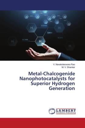 Rao / Shankar |  Metal-Chalcogenide Nanophotocatalysts for Superior Hydrogen Generation | Buch |  Sack Fachmedien