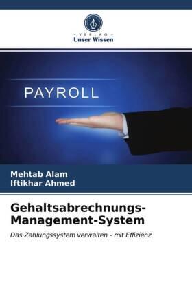 Alam / Ahmed |  Gehaltsabrechnungs-Management-System | Buch |  Sack Fachmedien