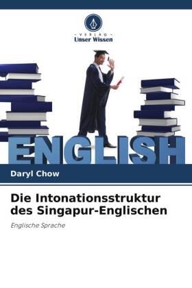 Chow |  Die Intonationsstruktur des Singapur-Englischen | Buch |  Sack Fachmedien