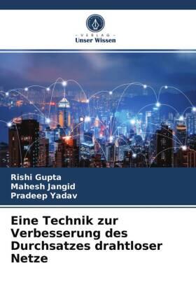 Gupta / Jangid / Yadav |  Eine Technik zur Verbesserung des Durchsatzes drahtloser Netze | Buch |  Sack Fachmedien