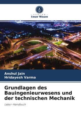 Jain / Varma | Grundlagen des Bauingenieurwesens und der technischen Mechanik | Buch | 978-620-403397-6 | sack.de