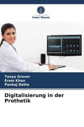 Grover / Khan / Datta |  Digitalisierung in der Prothetik | Buch |  Sack Fachmedien