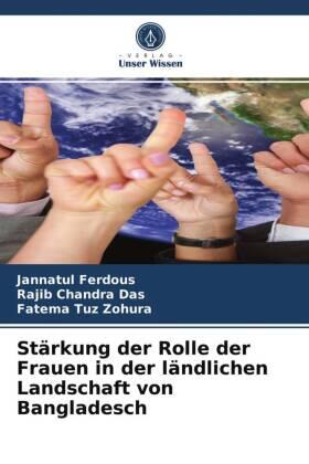 Ferdous / Das / Zohura |  Stärkung der Rolle der Frauen in der ländlichen Landschaft von Bangladesch | Buch |  Sack Fachmedien