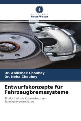 Choubey |  Entwurfskonzepte für Fahrzeugbremssysteme | Buch |  Sack Fachmedien