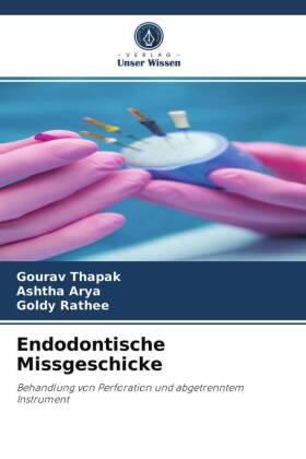 Thapak / Arya / Rathee |  Endodontische Missgeschicke | Buch |  Sack Fachmedien