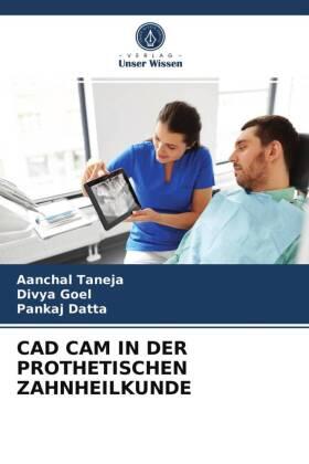 Taneja / Goel / Datta |  CAD CAM IN DER PROTHETISCHEN ZAHNHEILKUNDE | Buch |  Sack Fachmedien