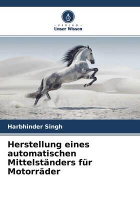Singh |  Herstellung eines automatischen Mittelständers für Motorräder | Buch |  Sack Fachmedien