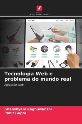 Raghuwanshi / Gupta |  Tecnologia Web e problema do mundo real | Buch |  Sack Fachmedien