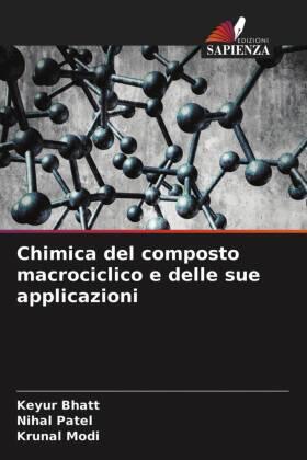 Bhatt / Patel / Modi |  Chimica del composto macrociclico e delle sue applicazioni | Buch |  Sack Fachmedien