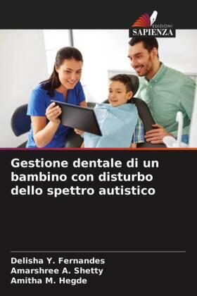 Fernandes / Shetty / Hegde |  Gestione dentale di un bambino con disturbo dello spettro autistico | Buch |  Sack Fachmedien