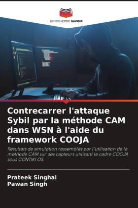 Singhal / Singh |  Contrecarrer l'attaque Sybil par la méthode CAM dans WSN à l'aide du framework COOJA | Buch |  Sack Fachmedien