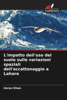 Khan |  L'impatto dell'uso del suolo sulle variazioni spaziali dell'accattonaggio a Lahore | Buch |  Sack Fachmedien
