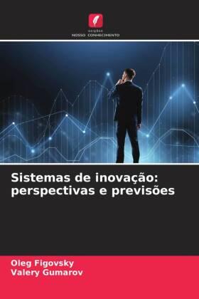 Figovsky / Gumarov |  Sistemas de inovação: perspectivas e previsões | Buch |  Sack Fachmedien