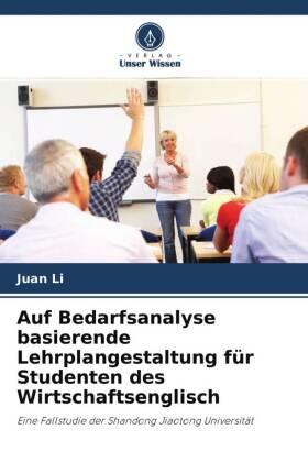 Li |  Auf Bedarfsanalyse basierende Lehrplangestaltung für Studenten des Wirtschaftsenglisch | Buch |  Sack Fachmedien