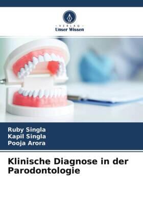 Singla / Arora | Klinische Diagnose in der Parodontologie | Buch | 978-620-411368-5 | sack.de