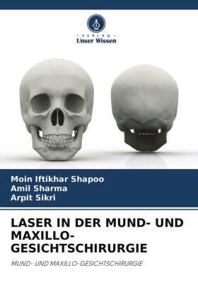 Shapoo / Sharma / Sikri |  LASER IN DER MUND- UND MAXILLO-GESICHTSCHIRURGIE | Buch |  Sack Fachmedien