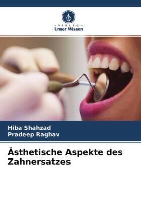 Shahzad / Raghav | Ästhetische Aspekte des Zahnersatzes | Buch | 978-620-412542-8 | sack.de