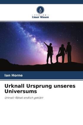Horne |  Urknall Ursprung unseres Universums | Buch |  Sack Fachmedien