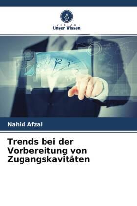 Afzal |  Trends bei der Vorbereitung von Zugangskavitäten | Buch |  Sack Fachmedien